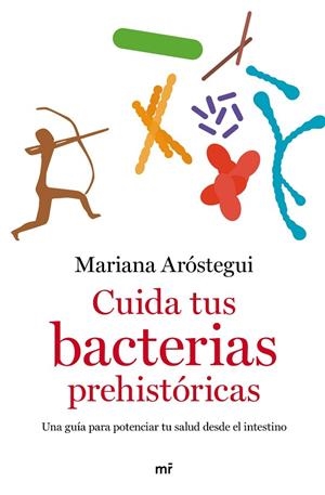 CUIDA TUS BACTERIAS PREHISTÓRICAS | 9788427049109 | ARÓSTEGUI, MARIANA | Llibreria La Gralla | Librería online de Granollers