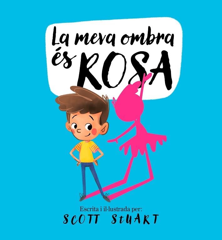 MEVA OMBRA ÉS ROSA, LA | 9788448858209 | STUART, SCOTT | Llibreria La Gralla | Librería online de Granollers