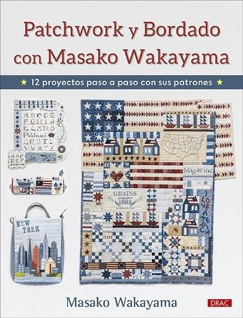 PATCHWORK Y BORDADO CON MASAKO WAKAYAMA | 9788498746983 | WAKAYAMA, MASAKO | Llibreria La Gralla | Llibreria online de Granollers