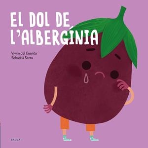 DOL DE L'ALBERGÍNIA, EL | 9788447946228 | VIVIM DEL CUENTU | Llibreria La Gralla | Librería online de Granollers