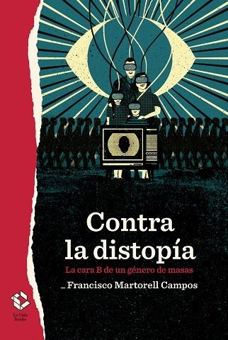 CONTRA LA DISTOPÍA | 9788417496548 | MARTORELL CAMPOS, FRANCISCO | Llibreria La Gralla | Librería online de Granollers