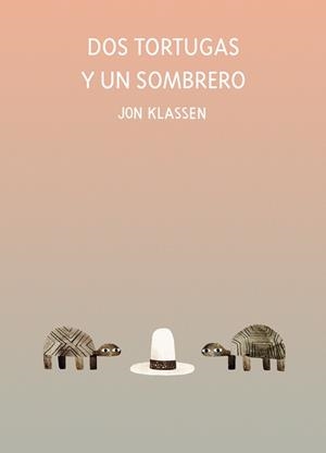 DOS TORTUGAS Y UN SOMBRERO | 9788418133947 | KLASSEN, JON | Llibreria La Gralla | Llibreria online de Granollers