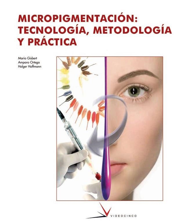 MICROPIGMENTACIÓN: TECNOLOGÍA, METODOLOGÍA Y PRÁCTICA | 9788496699014 | GISBERT, MARIO/HOFFMANN, HOLGER/ORTEGA, AMPARO | Llibreria La Gralla | Librería online de Granollers
