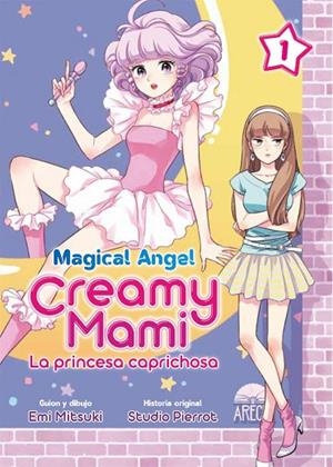MAGICAL ANGEL CREAMY MAMI: LA PRINCESA CAPRICHOSA | 9788418776243 | STUDIO PIERROT/ EMI MITSUKI | Llibreria La Gralla | Llibreria online de Granollers