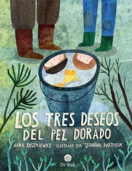 TRES DESEOS DEL PEZ DORADO, LOS | 9788418219092 | PAZKIEWICZ, ANNA | Llibreria La Gralla | Librería online de Granollers