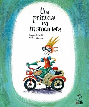 UNA PRINCESA EN MOTOCICLETA | 9788417028527 | GARRIDO, RAQUEL | Llibreria La Gralla | Librería online de Granollers