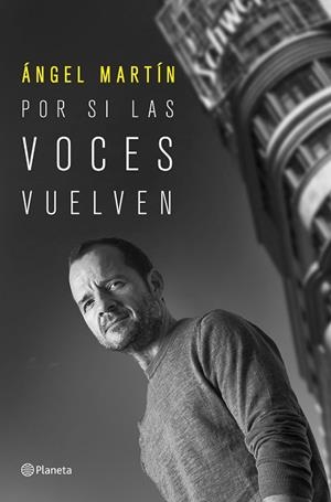 POR SI LAS VOCES VUELVEN | 9788408249214 | MARTÍN, ÁNGEL | Llibreria La Gralla | Llibreria online de Granollers