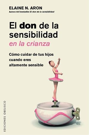 DON DE LA SENSIBILIDAD EN LA CRIANZA, EL  | 9788491117865 | ARON, ELAINE | Llibreria La Gralla | Llibreria online de Granollers