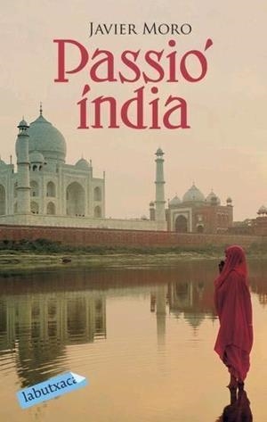 PASSIO INDIA (LABUTXACA) | 9788496863309 | MORO, JAVIER | Llibreria La Gralla | Librería online de Granollers