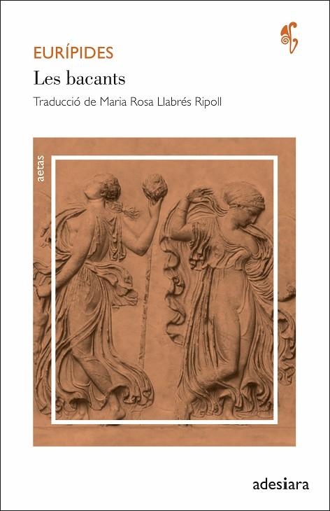 BACANTS, LES  | 9788416948727 | EURÍPIDES | Llibreria La Gralla | Librería online de Granollers
