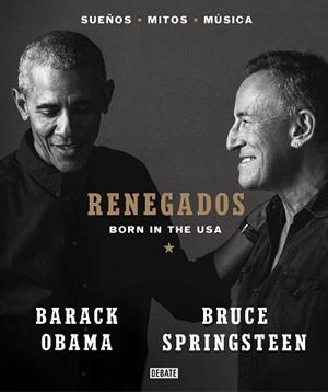 RENEGADOS | 9788418619649 | SPRINGSTEEN, BRUCE; OBAMA, BARACK | Llibreria La Gralla | Librería online de Granollers