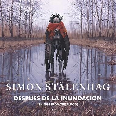 DESPUÉS DE LA INUNDACIÓN. THINGS FROM THE FLOOD | 9788417968915 | STÅLENHAG, SIMON | Llibreria La Gralla | Llibreria online de Granollers