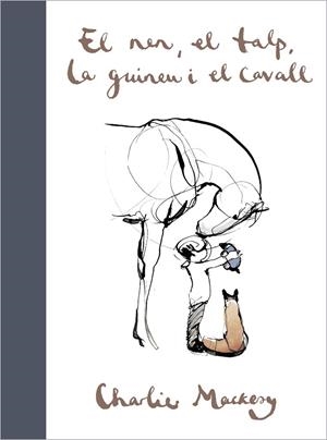 NEN, EL TALP, LA GUINEU I EL CAVALL, EL  | 9788417909697 | MACKESY, CHARLIE | Llibreria La Gralla | Librería online de Granollers