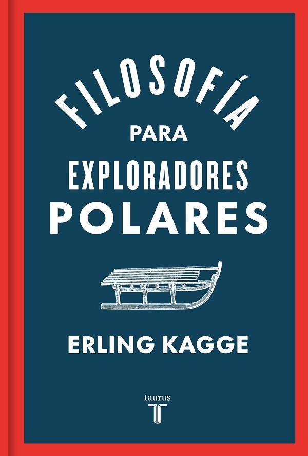 FILOSOFÍA PARA EXPLORADORES POLARES | 9788430624393 | KAGGE, ERLING | Llibreria La Gralla | Llibreria online de Granollers