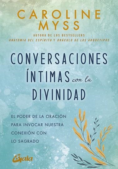 CONVERSACIONES ÍNTIMAS CON LA DIVINIDAD | 9788484459477 | MYSS, CAROLINE | Llibreria La Gralla | Llibreria online de Granollers
