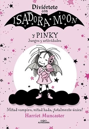 DIVIÉRTETE CON ISADORA Y PINKY. JUEGOS Y ACTIVIDADES (ISADORA MOON) | 9788420458472 | MUNCASTER, HARRIET | Llibreria La Gralla | Llibreria online de Granollers