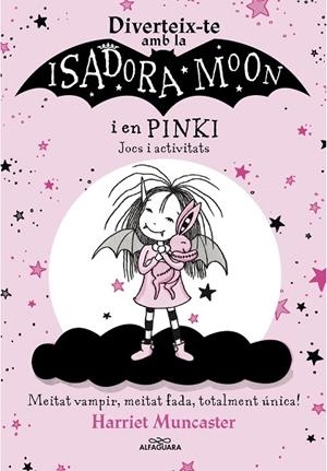 DIVERTEIX-TE AMB LA ISADORA I EN PINKI. JOCS I ACTIVITATS (LA ISADORA MOON) | 9788420458571 | MUNCASTER, HARRIET | Llibreria La Gralla | Librería online de Granollers