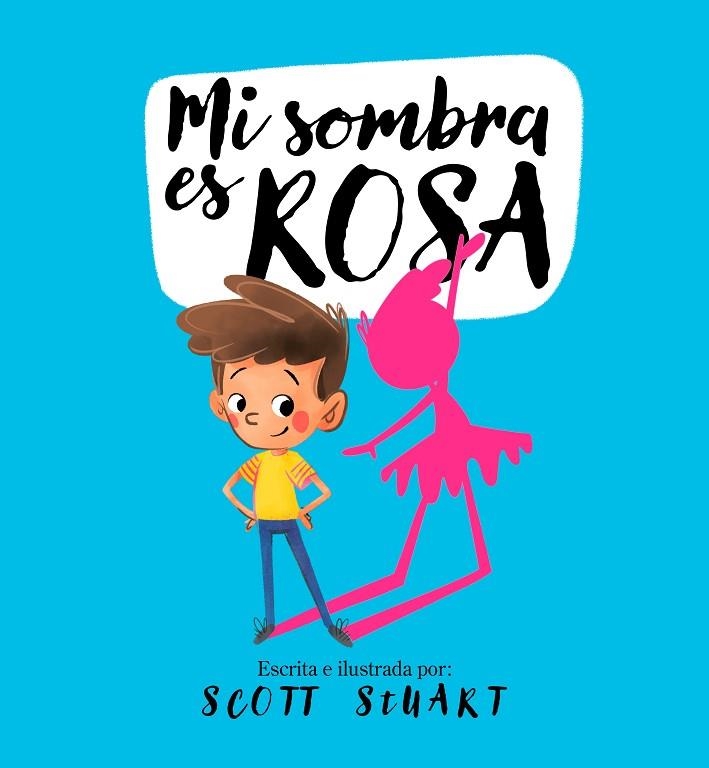 MI SOMBRA ES ROSA | 9788448858216 | STUART, SCOTT | Llibreria La Gralla | Librería online de Granollers
