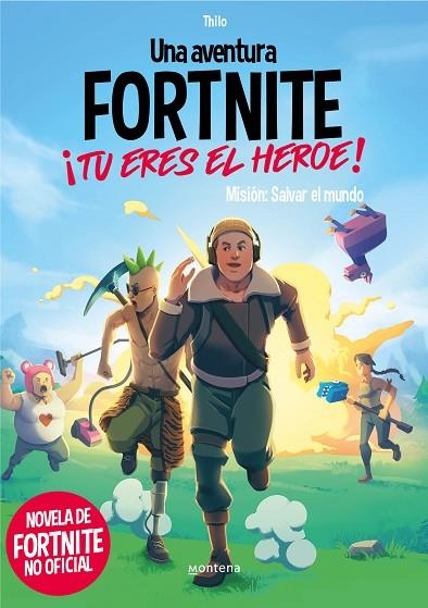 UNA AVENTURA DE FORTNITE NO OFICIAL. ¡TÚ ERES EL HÉROE! | 9788418594489 | THILO; PETRY, JUUL ADAM | Llibreria La Gralla | Llibreria online de Granollers