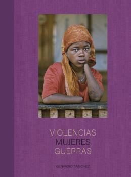 VIOLENCIAS MUJERES GUERRAS | 9788418725654 | SÁNCHEZ, GERVASIO | Llibreria La Gralla | Librería online de Granollers