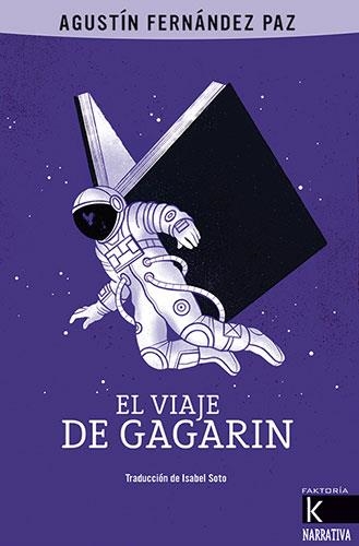 VIAJE DE GAGARIN, EL  | 9788416721924 | FERNÁNDEZ PAZ, AGUSTÍN | Llibreria La Gralla | Llibreria online de Granollers