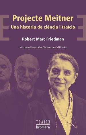 PROJECTE MEITNER. UNA HISTÒRIA DE CIÈNCIA I TRAÏCIÓ | 9788413582153 | FRIEDMAN, ROBERT MARC | Llibreria La Gralla | Llibreria online de Granollers