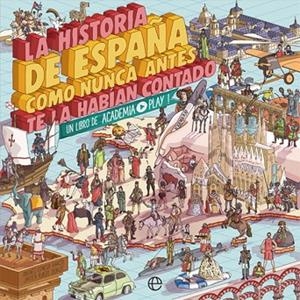 HISTORIA DE ESPAÑA COMO NUNCA ANTES TE LA HABÍAN CONTADO, LA | 9788491646822 | PLAY, ACADEMIA | Llibreria La Gralla | Llibreria online de Granollers