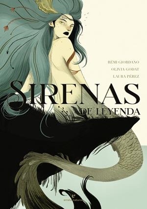 SIRENAS DE LEYENDA | 9788417800932 | GIORDANO, RÉMI/GODAT, OLIVIA | Llibreria La Gralla | Llibreria online de Granollers