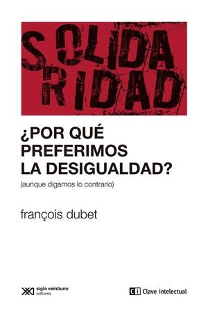 POR QUÉ PREFERIMOS LA DESIGUALDAD? | 9788412448818 | DUBET, FRANÇOIS | Llibreria La Gralla | Llibreria online de Granollers