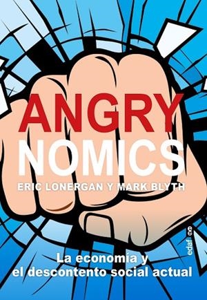ANGRYNOMICS | 9788441441200 | LONERGAN, ERIC; BLYTH, MARK | Llibreria La Gralla | Llibreria online de Granollers