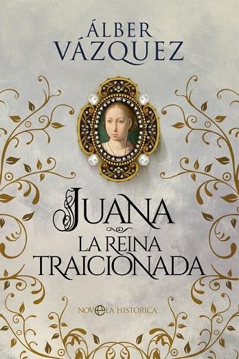 JUANA LA REINA TRAICIONADA | 9788413842110 | VÁZQUEZ, ÁLBER | Llibreria La Gralla | Llibreria online de Granollers