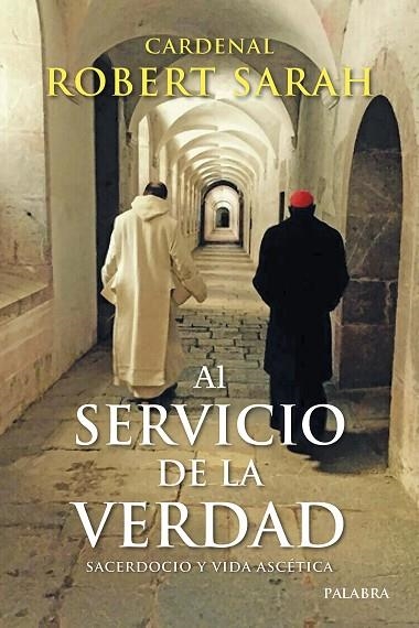 AL SERVICIO DE LA VERDAD | 9788413681061 | SARAH, CARDENAL ROBERT | Llibreria La Gralla | Llibreria online de Granollers