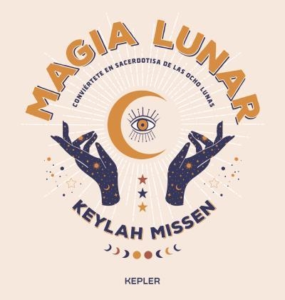 MAGIA LUNAR | 9788416344659 | MISSEN, KEYLAH | Llibreria La Gralla | Librería online de Granollers