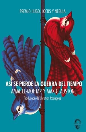 ASÍ SE PIERDE LA GUERRA DEL TIEMPO | 9788412104356 | EL-MOHTAR, AMAL/GLADSTONE, MAX | Llibreria La Gralla | Librería online de Granollers