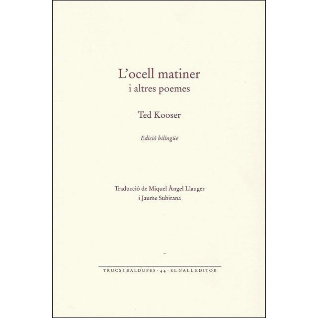 OCELL MATINER I ALTRES POEMES, L' (EDICIÓ BILINGÜE) | 9788416416127 | KOOSER, TED | Llibreria La Gralla | Llibreria online de Granollers