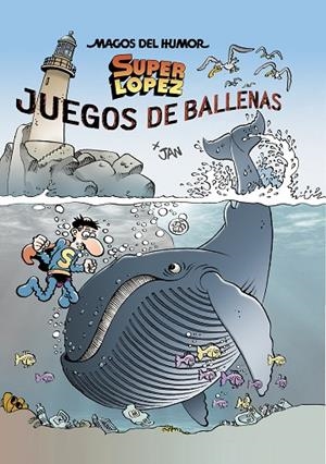 JUEGOS DE BALLENAS (MAGOS DEL HUMOR SUPERLÓPEZ 212) | 9788402424457 | JAN, | Llibreria La Gralla | Librería online de Granollers