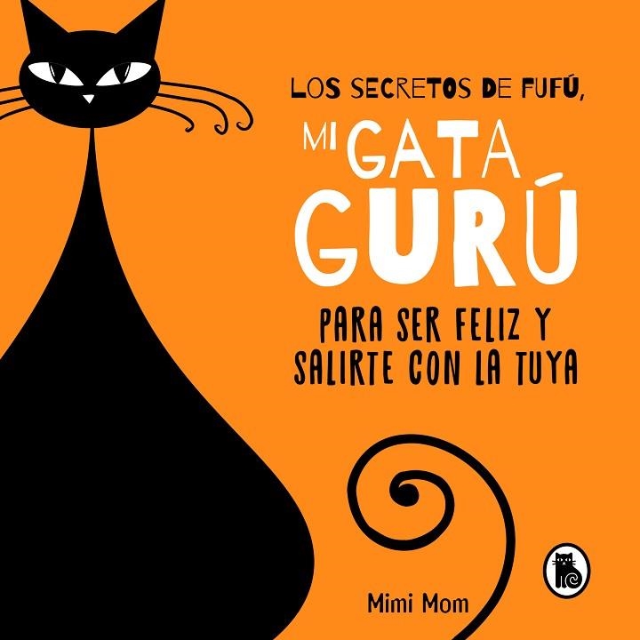 SECRETOS DE FUFÚ, LOS , MI GATA GURÚ | 9788402426239 | MIMI MOM | Llibreria La Gralla | Librería online de Granollers