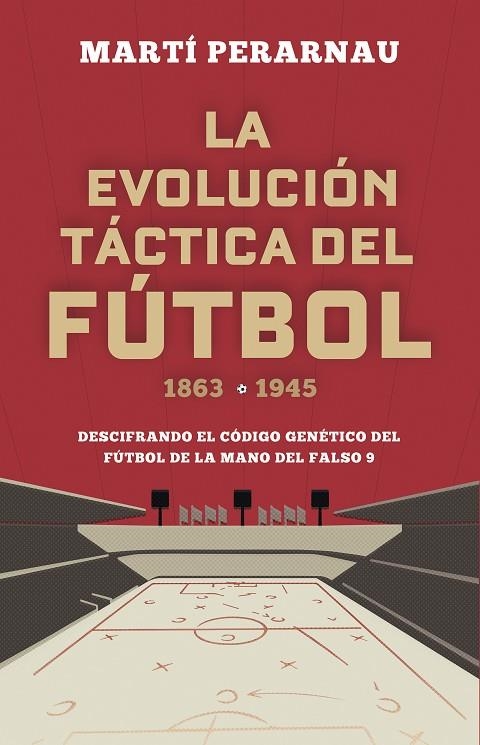 EVOLUCIÓN TÁCTICA DEL FÚTBOL, LA  1863 - 1945 | 9788494418358 | PERARNAU, MARTÍ | Llibreria La Gralla | Librería online de Granollers