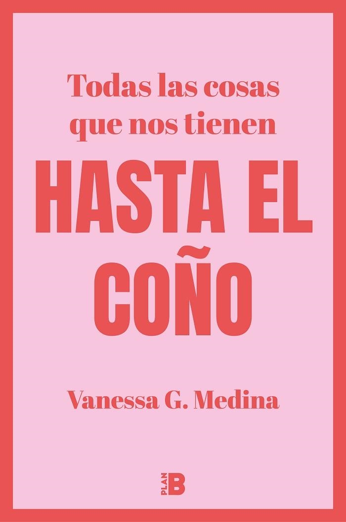 TODAS LAS COSAS QUE NOS TIENEN HASTA EL COÑO | 9788418051265 | G. MEDINA, VANESSA | Llibreria La Gralla | Llibreria online de Granollers