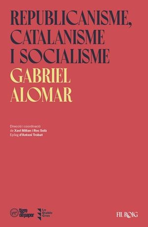 REPUBLICANISME, CATALANISME I SOCIALISME | 9788418705168 | ALOMAR, GABRIEL | Llibreria La Gralla | Llibreria online de Granollers