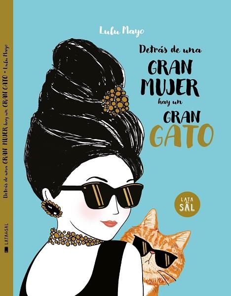 DETRÁS DE UNA MUJER HAY UN GRAN GATO | 9788494992681 | SOLOMONS-MOAT, JUSTINE; MAYO, LULU | Llibreria La Gralla | Llibreria online de Granollers