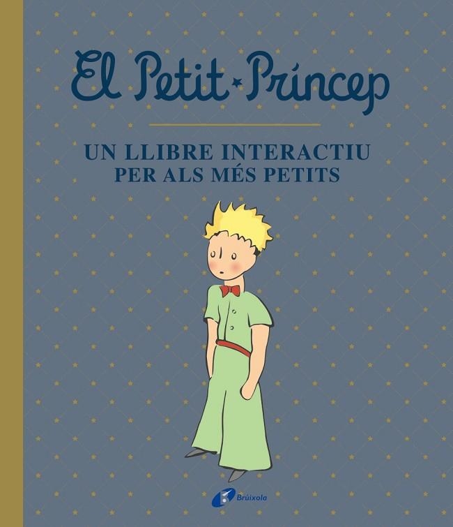 PETIT PRÍNCEP, EL. UN LLIBRE INTERACTIU PER ALS MÉS PETITS | 9788413490458 | DE SAINT-EXUPÉRY, ANTOINE | Llibreria La Gralla | Llibreria online de Granollers