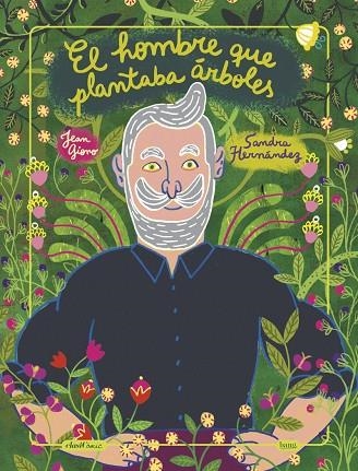 HOMBRE QUE PLANTABA ÁRBOLES, EL  | 9788418101830 | HERNÁNDEZ, SANDRA | Llibreria La Gralla | Librería online de Granollers