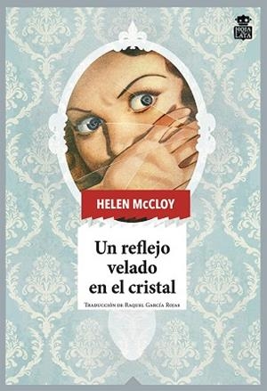REFLEJO VELADO EN EL CRISTAL, UN | 9788418918049 | MCCLOY, HELEN | Llibreria La Gralla | Llibreria online de Granollers