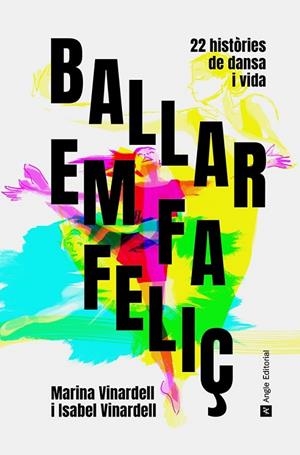 BALLAR EM FA FELIÇ | 9788418197543 | VINARDELL FLECK, ISABEL/VINARDELL FLECK, MARINA | Llibreria La Gralla | Llibreria online de Granollers