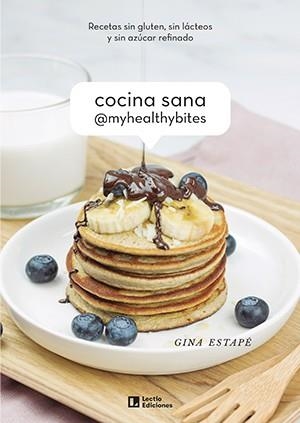 COCINA SANA @MYHEALTHYBITES | 9788418735028 | ESTAPÉ GALIANA, GINA | Llibreria La Gralla | Llibreria online de Granollers