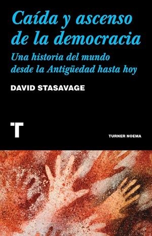 CAÍDA Y ASCENSO DE LA DEMOCRACIA | 9788418428609 | STASAVAGE, DAVID | Llibreria La Gralla | Llibreria online de Granollers