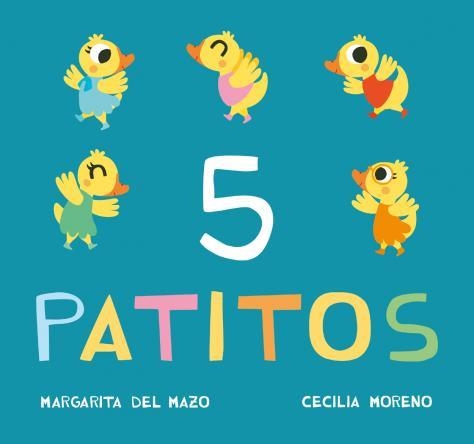 5 PATITOS | 9788416434213 | DEL MAZO, MARGARITA/ MORENO, CECILIA | Llibreria La Gralla | Llibreria online de Granollers