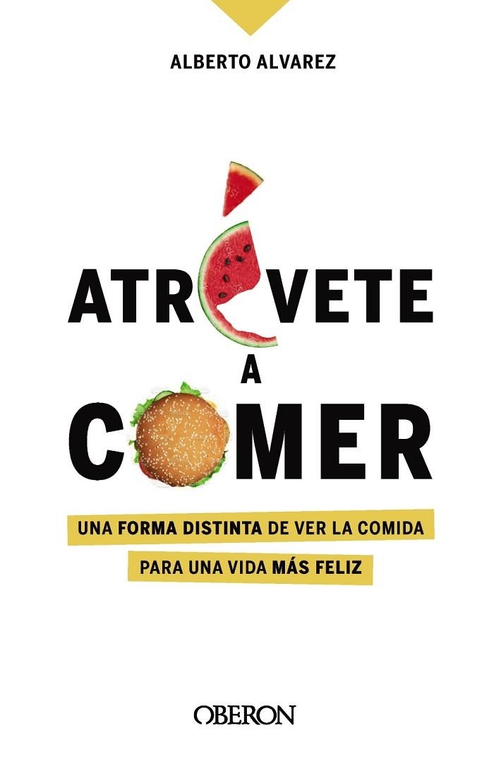 ATRÉVETE A COMER | 9788441544611 | ÁLVAREZ, ALBERTO | Llibreria La Gralla | Librería online de Granollers