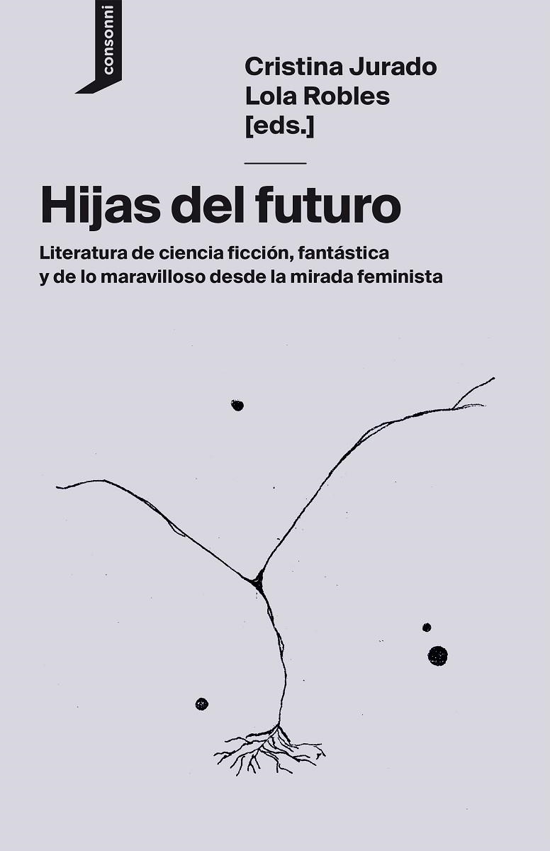 HIJAS DEL FUTURO | 9788416205752 | JURADO, CRISTINA/ROBLES, LOLA/MARTÍNEZ, LAYLA/ARIAS DE REYNA, INÉS/MOLINA MUÑOZ, LOLI/VEGA, ANDREA/E | Llibreria La Gralla | Llibreria online de Granollers